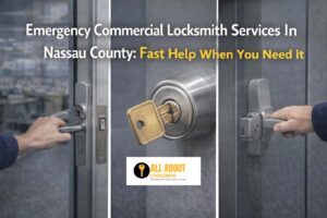 Emergency Commercial Locksmith Services in Nassau County Fast Help When You Need It