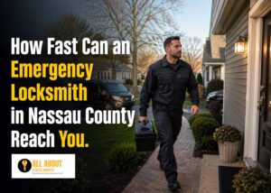 How Fast Can an Emergency Locksmith in Nassau County Reach You