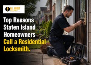 Top Reasons Staten Island Homeowners Call a Residential Locksmith
